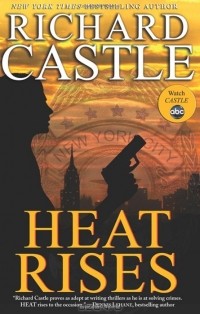 Richard Castle - Heat Rises