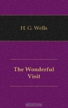 H. G. Wells - The Wonderful Visit