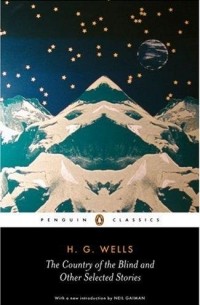 H.G. Wells - The Country of the Blind and Other Stories