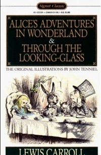 Lewis Carroll - Alice's Adventures in Wonderland & Through the Looking-Glass (сборник)