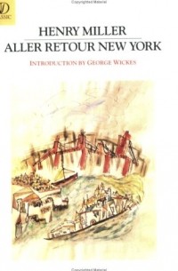 Henry Miller - Aller Retour New York