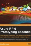 Ezra Schwartz - Axure RP 6 Prototyping Essentials