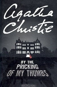 Agatha Christie - By the Pricking of My Thumbs