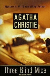 Agatha Christie - Three Blind Mice and Other Stories