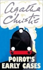 Agatha Christie - Poirot's Early Cases