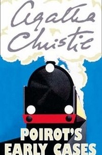 Agatha Christie - Poirot's Early Cases