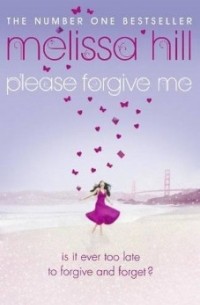 Мелисса Хилл - Please Forgive Me