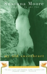 Susanna Moore - My Old Sweetheart