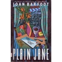 Joan Barfoot - Plain Jane