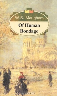 W. S. Maugham - Of Human Bondage