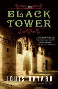 Louis Bayard - The Black Tower