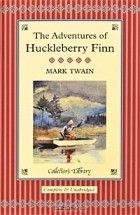 Mark Twain - The Adventure of Huckleberry Finn (подарочное издание)