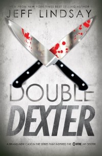 Jeff Lindsay - Double Dexter