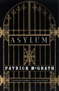 Patrick McGrath - Asylum