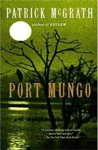 Patrick McGrath - Port Mungo