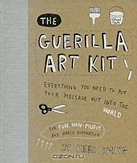 Keri Smith - The Guerilla Art Kit