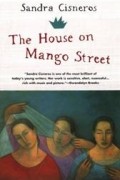 Sandra Cisneros - The House on Mango Street