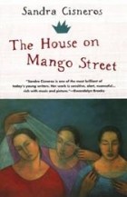 Sandra Cisneros - The House on Mango Street