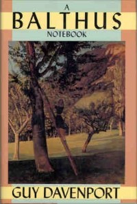 Guy Davenport - A Balthus Notebook