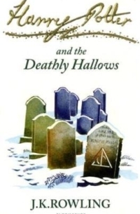 J. K. Rowling - Harry Potter and the Deathly Hallows