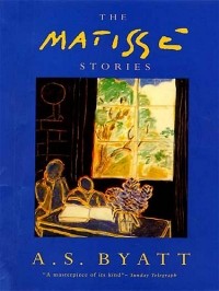 A S Byatt - The Matisse Stories