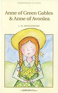 L. M. Montgomery - Anne of Green Gables & Anne of Avonlea (сборник)