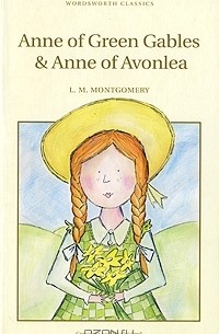 L. M. Montgomery - Anne of Green Gables & Anne of Avonlea (сборник)