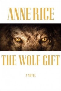 Anne Rice - The Wolf Gift