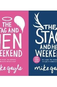 Mike Gayle - The Stag and Hen Weekend