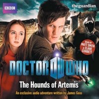 James Goss - Doctor Who: The Hounds of Artemis