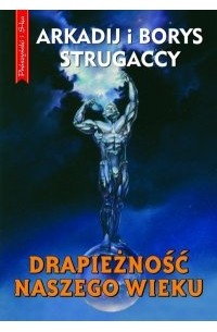 Drapieżność naszego wieku