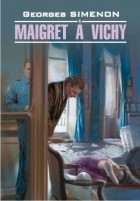 Georges Simenon - Maigret à Vichy