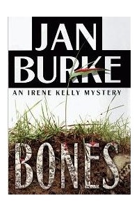 Ян Бурк - Bones:	An Irene Kelly Mystery