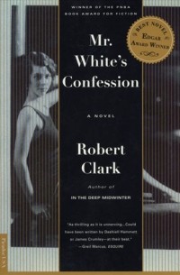 Роберт Кларк - Mr. White's Confession