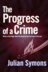 Julian Symons - The Progress of a Crime