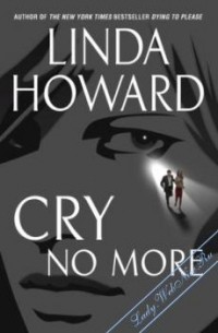 Линда Ховард - Cry No More
