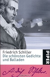 Friedrich Schiller - Die schönsten Gedichte und Balladen