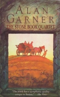 Алан Гарнер - The Stone Book Quartet