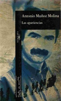 Antonio Muñoz Molina - Las Apariencias