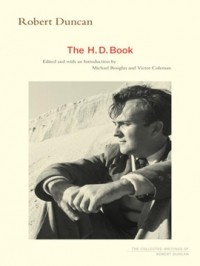 Robert Duncan - The H.D. Book (The Collected Writings of Robert Duncan)