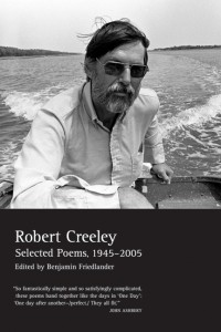 Robert Creeley - Selected Poems, 1945-2005