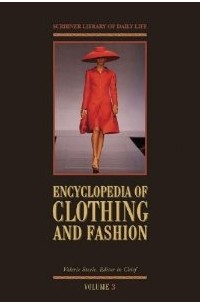 Valerie Steele - Encyclopedia of Clothing and Fashion