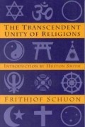 Frithjof Schuon - The Transcendent Unity of Religions