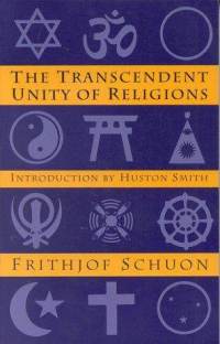 Frithjof Schuon - The Transcendent Unity of Religions