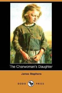 Джеймз Стивенз - The Charwoman's Daughter