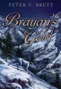Peter V. Brett - Brayan's Gold