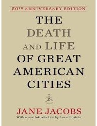 Jane Jacobs - The Death and Life of Great American Cities