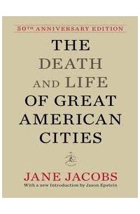 Jane Jacobs - The Death and Life of Great American Cities