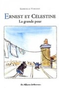 Gabrielle Vincent - Ernest et Célestine: La grande peur