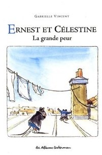 Gabrielle Vincent - Ernest et Célestine: La grande peur